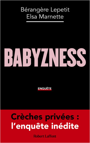 Babyzness - Crèches privées : l'enquête inédite
