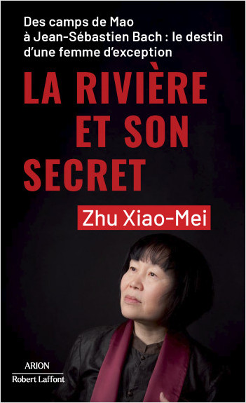 La Rivière et son secret - Des camps de Mao à Jean-Sébastien Bach : le destin d%7une femme d%7exception