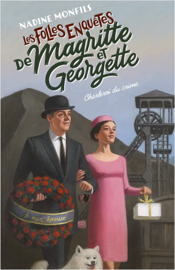 Les Folles enquêtes de Magritte et Georgette : Charleroi du crime