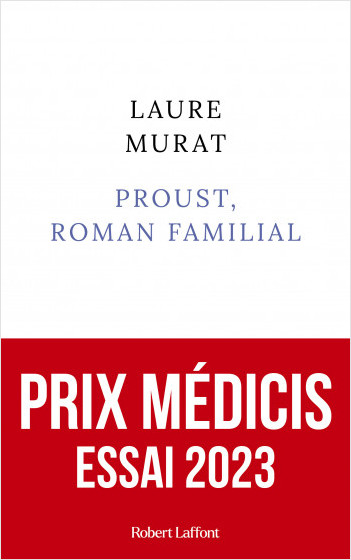 Proust, roman familial - Prix Médicis essai 2023