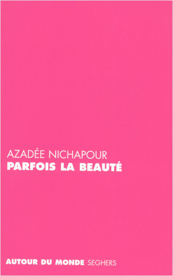 Parfois la beauté (Prix Charles Vildrac 2008)