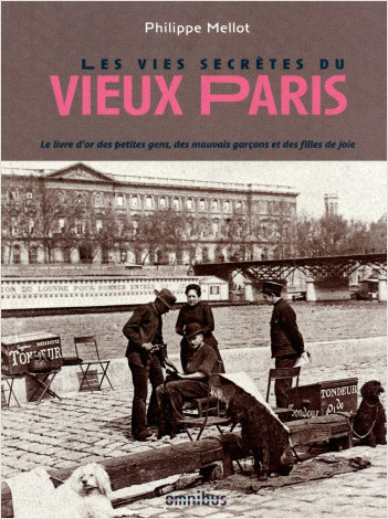 Les Vies secrètes du vieux Paris