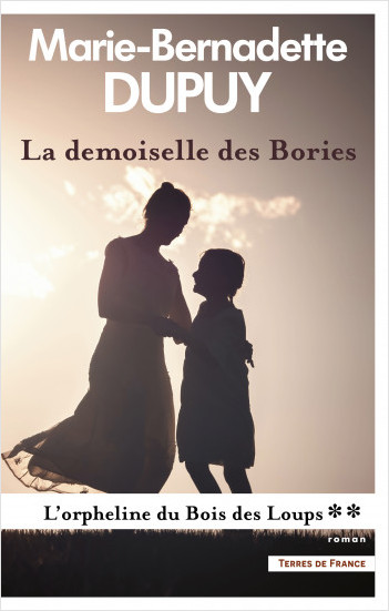 La Demoiselle des Bories - L'Orpheline du bois des Loups, tome 2