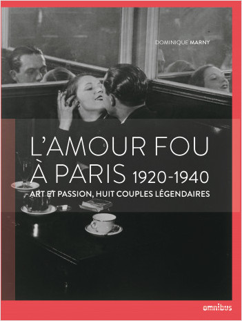 L'amour fou à Paris 1920-1940
