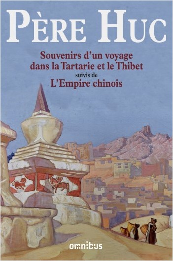 Souvenirs d'un voyage dans la Tartarie et le Thibet suivis de l'Empire chinois (N. éd.)