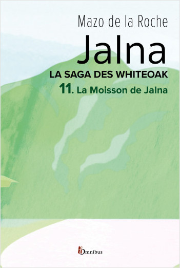 Jalna. La Saga des Whiteoak - T.11 : La Moisson de Jalna