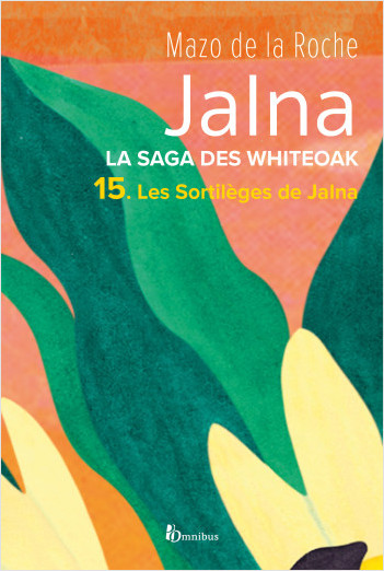 Jalna. La Saga des Whiteoak - T.15 : Les Sortilèges de Jalna