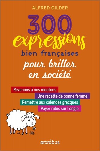 300 expressions bien françaises pour épater la galerie