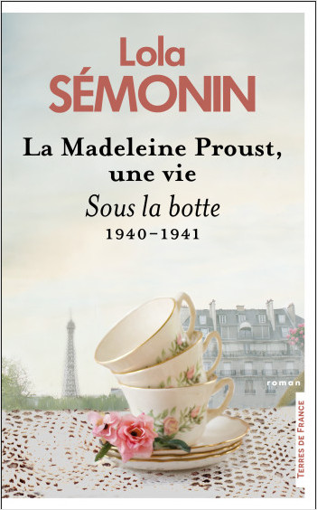 La Madeleine Proust, une vie. Sous la botte 1940-1941