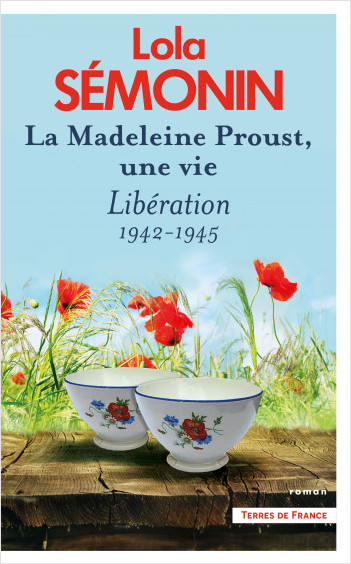 La Madeleine Proust, une vie. Libération 1942-1945 