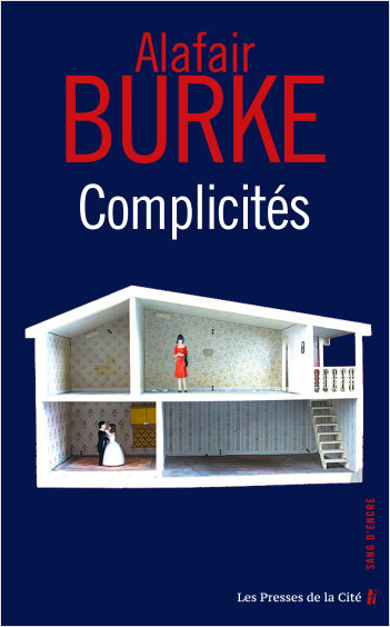 Complicités par Alafair Burke, auteure d'un Couple irréprochable ; thriller domestique