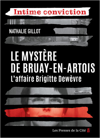  Le Mystère de Bruay-en-Artois. L'Affaire Brigitte Dewèvre