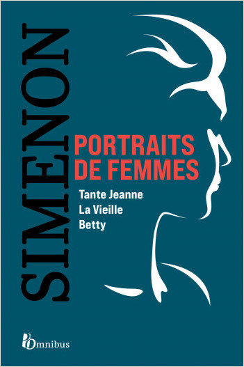 Portraits de femmes : Puissantes figures féminines. 3 romans de Georges Simenon