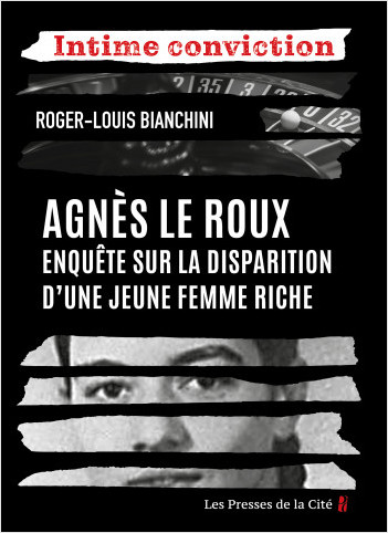 Agnès Le Roux : enquête sur la disparition d%7une jeune femme riche