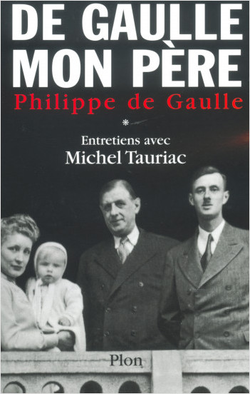 De Gaulle, mon père, tome 1