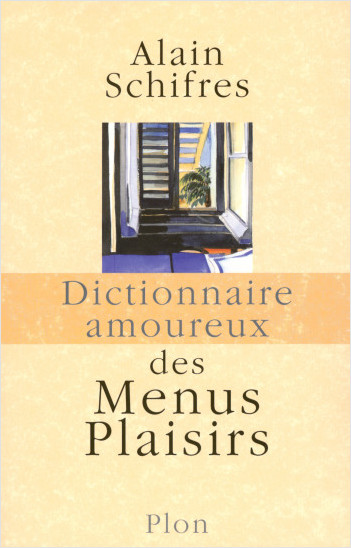 Dictionnaire amoureux des menus plaisirs