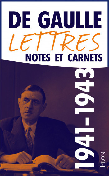 Lettres, notes et carnets, tome 4 : 1941-1943