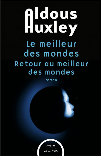Offre Duo - Aldous Huxley, Le meilleur des mondes et Retour au meilleur des mondes