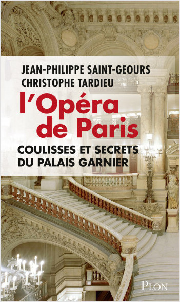 L'Opéra de Paris, coulisses et secrets du Palais Garnier