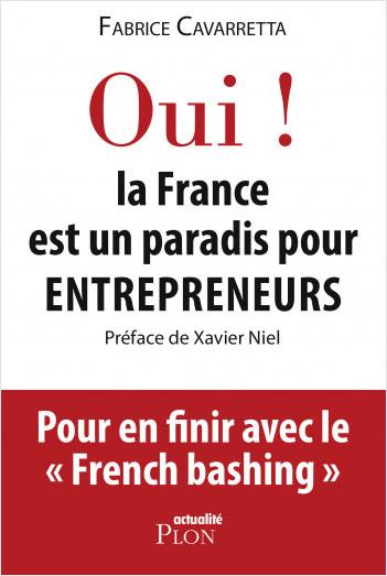 Oui, la France est un paradis pour entrepreneurs