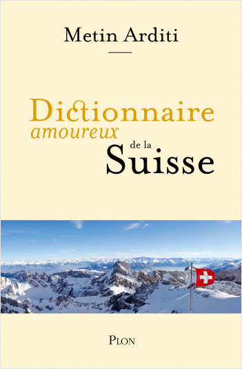 Dictionnaire amoureux de la Suisse