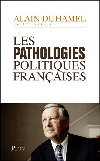 Les pathologies politiques françaises