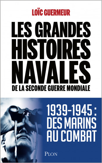 Les grandes histoires navales de la seconde guerre mondiale
