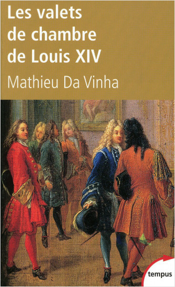 Les valets de chambre de Louis XIV