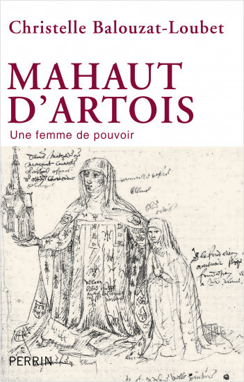 Mahaut d'Artois, une femme de pouvoir