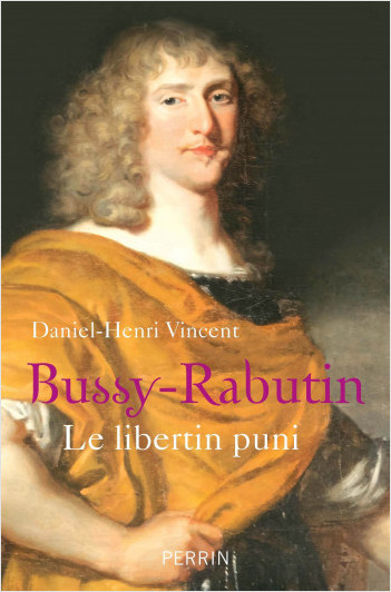 Bussy-Rabutin. Le libertin puni