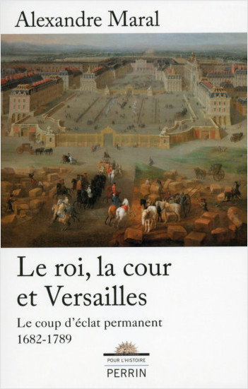 Le roi, la cour et Versailles