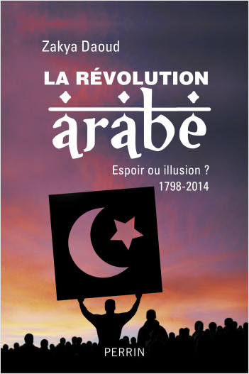 La révolution arabe (1798-2014)