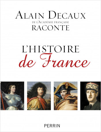 Alain Decaux raconte l'histoire de France