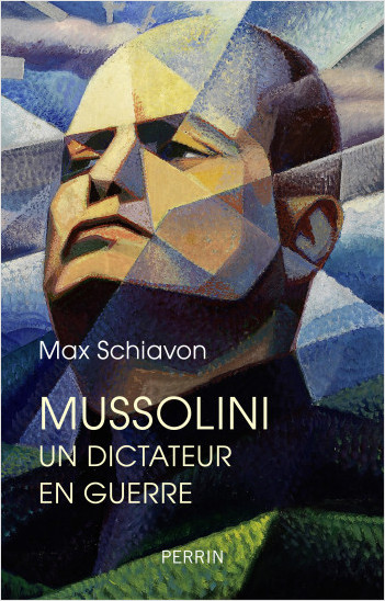 Mussolini. Un dictateur en guerre