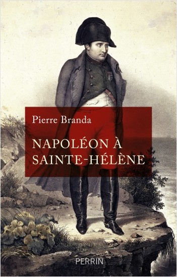 Napoléon à Sainte-Hélène (Grand Prix du livre d'histoire 2022)