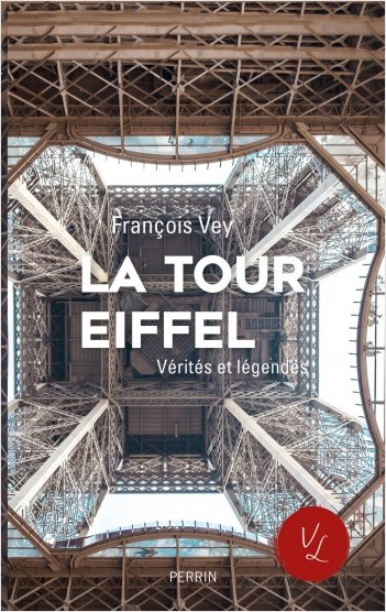 La Tour Eiffel, vérités et légendes