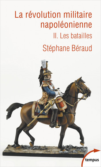 La révolution militaire napoléonienne - tome 2