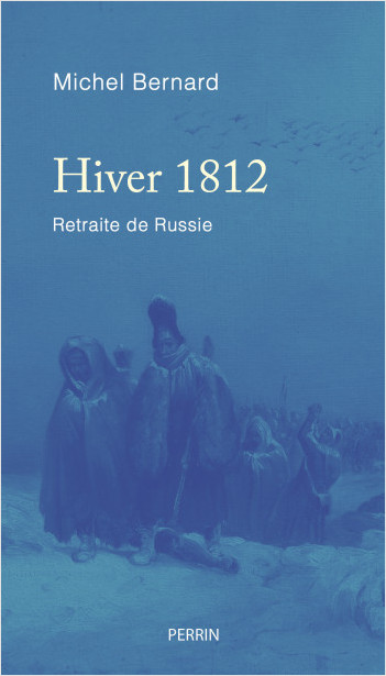 Hiver 1812 (Prix Spécial du jury de la Fondation Napoléon)