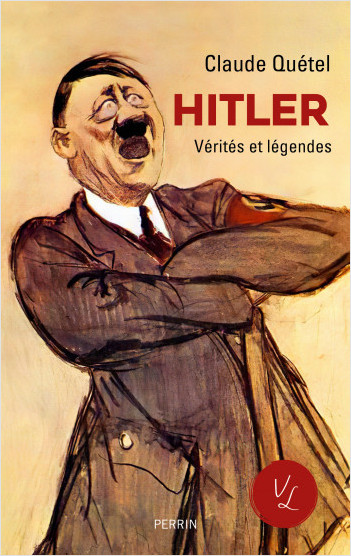 Hitler, Vérités et Légendes