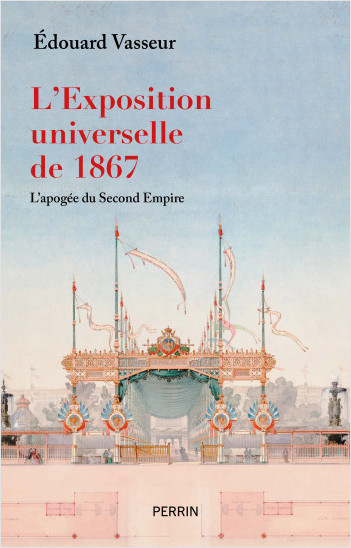 L'Exposition universelle de 1867 (Prix Napoléon III 2023)