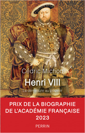 Henri VIII (	Prix de la biographie historique de l'Académie française)