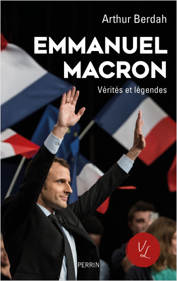 Emmanuel Macron, Vérités & légendes (édition revue et augmentée)