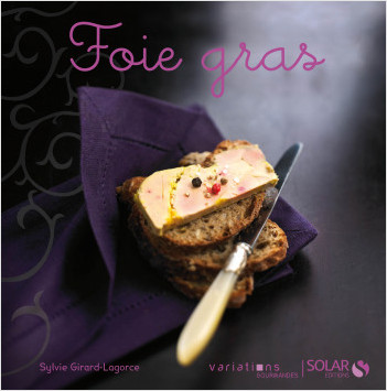 Foie gras - Nouvelles variations gourmandes