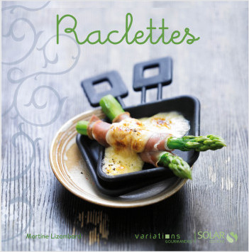 Raclettes - Variations Gourmandes 