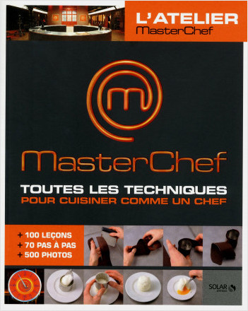 Masterchef - Toutes les techniques pour cuisiner comme un chef