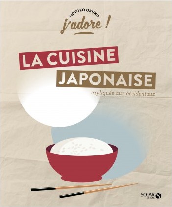  J'adore ! La cuisine japonaise expliquée aux occidentaux
