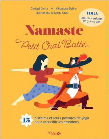 Namaste petit chat botté - 15 histoires et leurs postures de yoga pour accueillir les émotions - contes de fées et enchaînement yoga pour les3 à 10 ans 