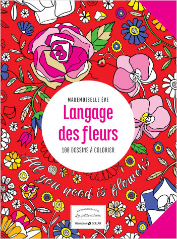 Petit cahier harmonie - Langage des fleurs - 100 coloriages sur pages détachables