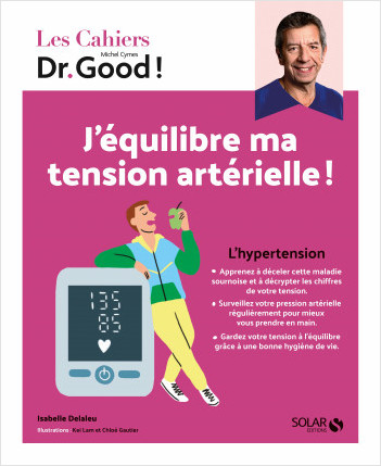 Cahier Dr Good - J'équilibre ma tension artérielle !