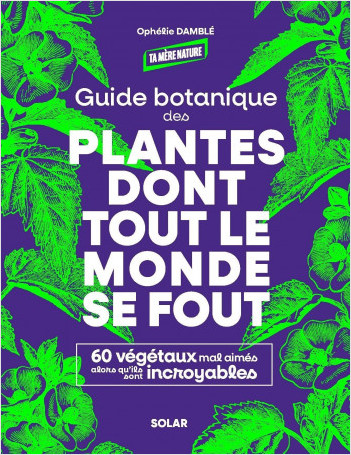 Guide botanique des plantes dont tout le monde se fout